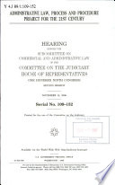 Administrative Law, Process and Procedure Project for the 21st Century : hearing before the Subcommittee on Commercial and Administrative Law of the Committee on the Judiciary, House of Representatives, One Hundred Ninth Congress, second session, November 14, 2006.