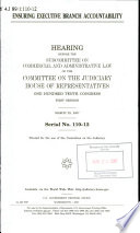 Ensuring executive branch accountability : hearing before the Subcommittee on Commercial and Administrative Law of the Committee on the Judiciary, House of Representatives, One Hundred Tenth Congress, first session, March 29, 2007.
