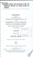 Restoring checks and balances in the confirmation process of United States attorneys : hearing before the Subcommittee on Commercial and Administrative Law of the Committee on the Judiciary, House of Representatives, One Hundred Tenth Congress, first session, on H.R. 580, March 6, 2007.