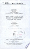 Bankruptcy trustee compensation : hearing before the Subcommittee on Commercial and Administrative Law of the Committee on the Judiciary, House of Representatives, One Hundred Tenth Congress, second session, September 16, 2008.