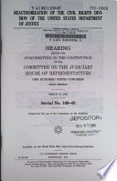 Reauthorization of the Civil Rights Division of the United States Department of Justice : hearing before the Subcommittee on the Constitution of the Committee on the Judiciary, House of Representatives, One Hundred Ninth Congress, first session, March 10, 2005.