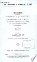 Public Expression of Religion Act of 2005 : hearing before the Subcommittee on the Constitution of the Committee on the Judiciary, House of Representatives, One Hundred Ninth Congress, second session, on H.R. 2679, June 22, 2006.