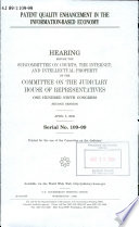 Patent quality enhancement in the information-based economy : hearing before the Subcommittee on Courts, the Internet, and Intellectual Property of the Committee on the Judiciary, House of Representatives, One Hundred Ninth Congress, second session, April 5, 2006.