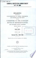 Criminal Restitution Improvement Act of 2006 : hearing before the Subcommittee on Crime, Terrorism, and Homeland Security of the Committee on the Judiciary, House of Representatives, One Hundred Ninth Congress, second session, on H.R. 5673, June 13, 2006.