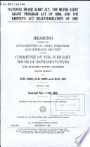 National Silver Alert Act, the Silver Alert Grant Program Act of 2008, and the Kristen's Act Reauthorization of 2007 : hearing before the Subcommittee on Crime, Terrorism, and Homeland Security of the Committee on the Judiciary, House of Representatives, One Hundred Tenth Congress, second session, on H.R. 6004, H.R. 5898 and H.R. 423, July 15, 2008.