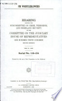 FBI whistleblowers : hearing before the Subcommittee on Crime, Terrorism, and Homeland Security of the Committee on the Judiciary, House of Representatives, One Hundred Tenth Congress, second session, May 21, 2008.