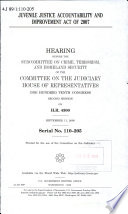 Juvenile Justice Accountability and Improvement Act of 2007 : hearing before the Subcommittee on Crime, Terrorism, and Homeland Security of the Committee on the Judiciary, House of Representatives, One Hundred Tenth Congress, second session, on H.R. 4300, September 11, 2008.