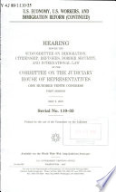 U.S. economy, U.S. workers, and immigration reform (continued) : hearing before the Subcommittee on Immigration, Citizenship, Refugees, Border Security, and International Law of the Committee on the Judiciary, House of Representatives, One Hundred Tenth Congress, first session, May 9, 2007.