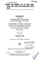 Pushing the border out on alien smuggling : new tools and intelligence initiatives : hearing before the Subcommittee on Immigration, Border Security, and Claims of the Committee on the Judiciary, House of Representatives, One Hundred Eighth Congress, second session, May 18, 2004.