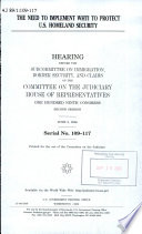 The need to implement WHTI to protect U.S. homeland security : hearing before the Subcommittee on Immigration, Border Security, and Claims of the Committee on the Judiciary, House of Representatives, One Hundred Ninth Congress, second session, June 8, 2006.