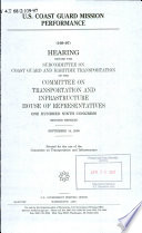 U.S. Coast Guard mission performance : hearing before the Subcommittee on Coast Guard and Maritime Transportation of the Committee on Transportation and Infrastructure, House of Representatives, One Hundred Ninth Congress, second session, September 14, 2006.