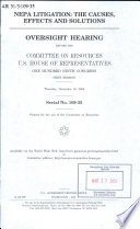 NEPA litigation : the causes, effects, and solutions : oversight hearing before the Committee on Resources, U.S. House of Representatives, One Hundred Ninth Congress, first session, Thursday, November 10, 2005.