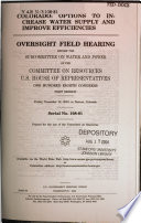 Colorado : options to increase water supply and improve efficiencies : oversight field hearing before the Subcommittee on Water and Power of the Committee on Resources, U.S. House of Representatives, One Hundred Eighth Congress, first session, Friday, December 12, 2003, in Denver, Colorado.