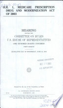 H.R. 1, Medicare Prescription Drug and Modernization Act of 2003 : hearing before the Committee on Rules, U.S. House of Representatives, One Hundred Eighth Congress, first session, legislative day of Wednesday, June 25, 2003.