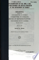 An examination of H.R. 3890, a bill to reauthorize the metals program at the Department of Energy : hearing before the Subcommittee on Energy, Committee on Science, House of Representatives, One Hundred Eighth Congress, second session, May 20, 2004.