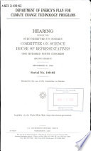 Department of Energy's plan for climate change technology programs : hearing before the Subcommittee on Energy, Committee on Science, House of Representatives, One Hundred Ninth Congress, second session, September 20, 2006.