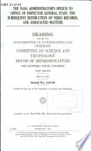 The NASA Administrator's speech to Office of Inspector General staff, the subsequent destruction of video records, and associated matters : hearing before the Subcommittee on Investigations and Oversight of the Committee on Science and Technology, House of Representatives, One Hundred Tenth Congress, first session, May 24, 2007.