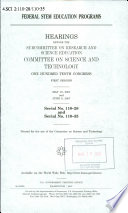 Federal STEM education programs : hearings before the Subcommittee on Research and Science Education, Committee on Science and Technology, One Hundred Tenth Congress, first session, May 15, 2007 and June 6, 2007.