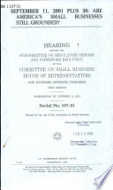 September 11, 2001 plus 30 : are America's small businesses still grounded? : hearing before the Subcommittee on Regulatory Reform and Paperwork Reduction of the Committee on Small Business, House of Representatives, One Hundred Seventh Congress, first session, Washington, DC, October 11, 2001.