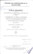 Increasing the competitiveness of U.S. manufacturers : field hearing before the Subcommittee on Regulatory Reform and Oversight of the Committee on Small Business, House of Representatives, One Hundred Eighth Congress, first session, Spartanburg, SC, November 17, 2003.