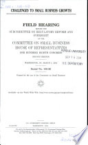 Challenges to small business growth : field hearing before the Subcommittee on Regulatory Reform and Oversight of the Committee on Small Business, House of Representatives, One Hundred Eighth Congress, second session, Washington, DC, March 1, 2004.