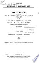 Roundtable on regulatory issues : roundtable before the Subcommittee on Regulatory Reform and Oversight of the Committee on Small Business, House of Representatives, One Hundred Ninth Congress, first session, Washington, DC, March 17, 2005.