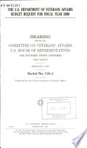 The U.S. Department of Veterans Affairs budget request for fiscal year 2008 : hearing before the Committee on Veterans' Affairs, U.S.  House of Representatives, One Hundred Tenth Congress, first session, February 8, 2007.