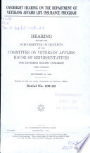 Oversight hearing on the Department of Veterans Affairs life insurance program : hearing before the Subcommittee on Benefits of the Committee on Veterans' Affairs, House of Representatives, One Hundred Eighth Congress, first session, September 25, 2003.