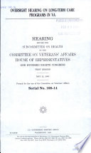 Oversight hearing on long-term care programs in VA : hearing before the Subcommittee on Health of the Committee on Veterans' Affairs, House of Representatives, One Hundred Eighth Congress, first session, May 22, 2003.