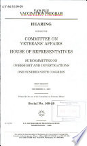 VA's flu vaccination program : hearing before the Committee on Veterans' Affairs, House of Representatives, Subcommittee on Oversight and Investigations, One Hundred Ninth Congress, first session, December 15, 2005.