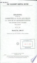 The tax-exempt hospital sector : hearing before the Committee on Ways and Means, U.S. House of Representatives, One Hundred Ninth Congress, first session, May 26, 2005.