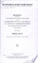 The Supplemental Security Income program : hearing before the Subcommittee on Human Resources of the Committee on Ways and Means, U.S. House of Representatives, One Hundred Eighth Congress, second session, May 20, 2004.