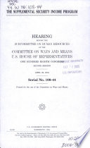 The Supplemental Security Income program : hearing before the Subcommittee on Human Resources of the Committee on Ways and Means, U.S. House of Representatives, One Hundred Eighth Congress, second session, April 29, 2004.