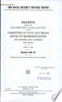 1999 social security trustees, report : hearing before the Subcommittee on Social Security of the Committee on Ways and Means, House of Representatives, One Hundred Sixth Congress, first session, April 15, 1999.