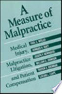 A Measure of malpractice : medical injury, malpractice litigation, and patient compensation /