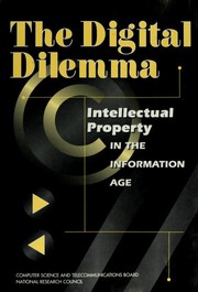 The digital dilemma : intellectual property in the information age /