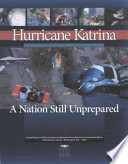 Hurricane Katrina : a nation still unprepared : special report of the Committee on Homeland Security and Governmental Affairs, United States Senate, together with additional views.