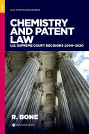 Chemistry and patent law : U.S. Supreme Court decisions 2000-2020 /