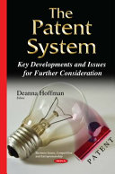 The patent system : key developments and issues for further consideration /