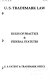 U.S. trademark law : rules of practice, forms & federal statutes.