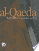 Al-Qaeda : the many faces of an Islamist extremist threat : report of the U.S. House Permanent Select Committee on Intelligence, approved June 2006, together with additional and minority views, submitted September 2006.