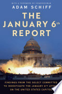 The January 6th Report : findings from the Select Committee to investigate the January 6th attack on the United States Capitol /