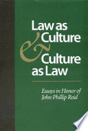 Law as culture and culture as law : essays in honor of John Phillip Reid /