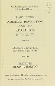 Law in the American Revolution and the revolution in the law : a collection of review essays on American legal history /