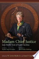 Madam Chief Justice : Jean Hoefer Toal of South Carolina /