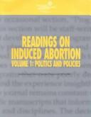 Readings on induced abortion. politics and policies, articles from Family planning perspectives 1974-1999.