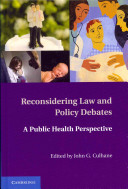 Reconsidering law and policy debates : a public health perspective /