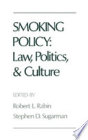 Smoking policy : law, politics, and culture /