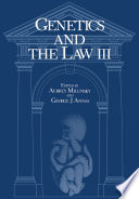 Genetics and the law III /