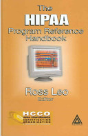 The HIPAA program reference handbook / Ross Leo, editor.